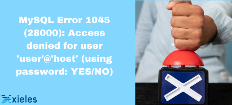 Error Yes MySQL Error 1045 (28000): Access denied for user 'user'@'host' (using ...