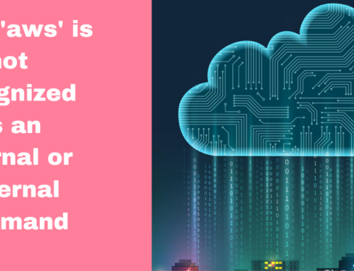 Error: ‘aws’ is not recognized as an internal or external command