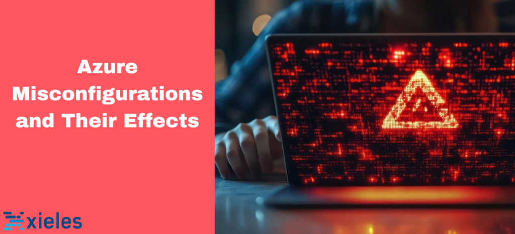 Azure Misconfigurations and Their Effects