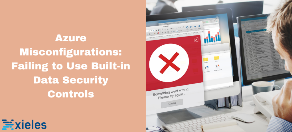 Azure Misconfigurations: Failing to Use Built-in Data Security Controls