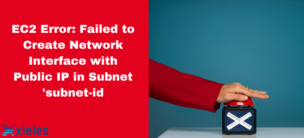 EC2 Error: Failed to Create Network Interface with Public IP in Subnet 'subnet-id